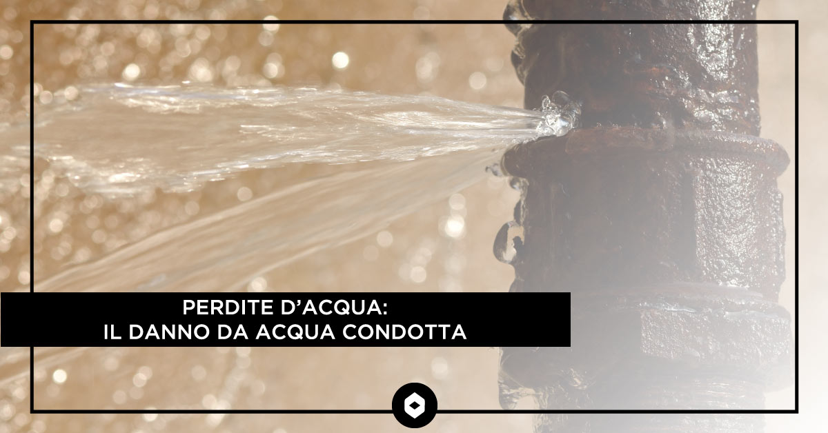 Perdite di acqua: il danno da acqua condotta